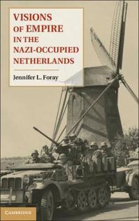Visions of Empire in the Nazi-occupied Netherlands
