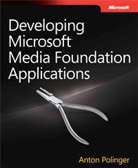 Developing Microsoft Media Foundation Applications
