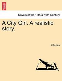 A CITY GIRL. A REALISTIC STORY.