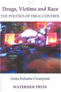 Drugs, Victims and Race: The Politics of Drugs Control