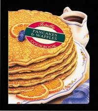 The Totally Pancakes & Waffles Cookbook