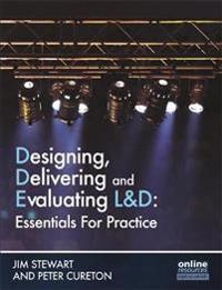 Designing, Delivering and Evaluating L&D