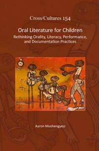 Oral Literature for Children: Rethinking Orality, Literacy, Performance, and Documentation Practices