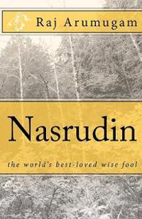 Nasrudin: The World's Best-Loved Wise Fool