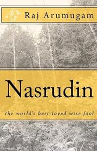 Nasrudin: The World's Best-Loved Wise Fool