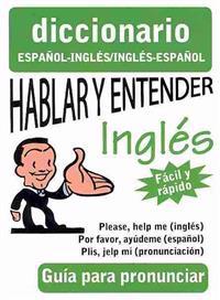 Hablar y Entender Ingles: Guia Para Pronunciar