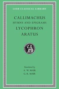 Callimachus Hymns & Epigrams Lycphrn