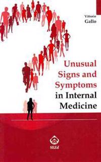 Unusual Signs and Symptoms in Internal Medicine