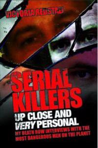Serial Killers Up Close and Very Personal