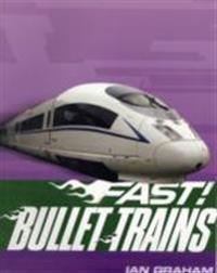 Fast! Bullet Trains