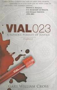Vial 023: A Father's Pursuit of Justice