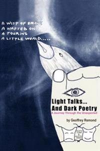 Light Talks. . .and Dark Poetry