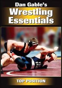 Dan Gable's Wrestling Essentials