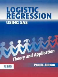 Logistic Regression Using the SAS System: Theory and Application