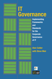IT Governance: Implementing Frameworks and Standards for the Corporate Governance of IT