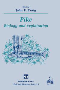 Pike: Biology and Exploitation