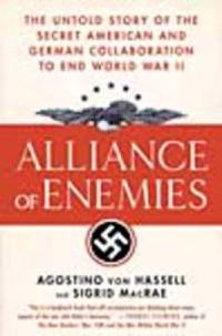 Alliance of Enemies: The Untold Story of the Secret American and German Collaboration to End World War II