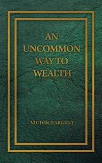 An Uncommon Way to Wealth