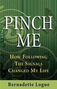 Pinch Me: How Following the Signals Changed My Life