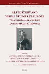 Art History and Visual Studies in Europe: Transnational Discourses and National Frameworks