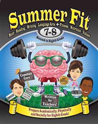 Summer Fit, Grade 7-8: Preparing Children Mentally, Physically and Socially for the Eighth Grade!