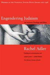 Engendering Judaism: An Inclusive Theology and Ethics