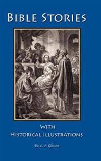 Bible Stories with Historical Illustrations