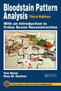 Bloodstain Pattern Analysis With an Introduction to Crimescene Reconstruction