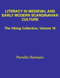 Literacy in Medieval and Early Modern Scandinavian Culture: (The Viking Collection, Vol. 16)