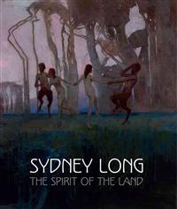 Sydney Long: The Spirit of the Land