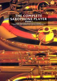 The Complete Saxophone Player Book 1