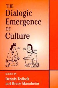 The Dialogic Emergence of Culture