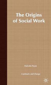 The Origins of Social Work