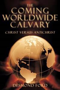 The Coming Worldwide Calvary