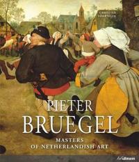 Masters of Nederlandish Art: Pieter Bruegel