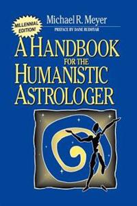 A Handbook for the Humanistic Astrologer