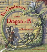 Sir Cumference and the Dragon of Pi