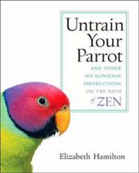 Untrain Your Parrot