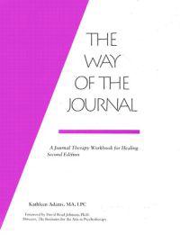 Way of the Journal: A Journal Therapy Workbook for Healing
