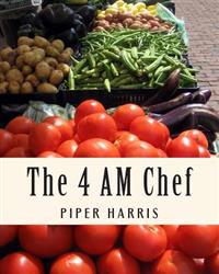 The 4 Am Chef: Paleo Recipes for a Busy Life