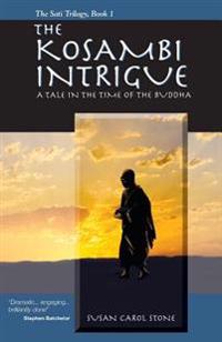 The Kosambi Intrigue; A Tale in the Time of Buddha