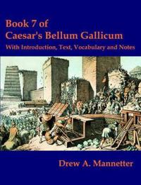Book 7 Of Caesar's Bellum Gallicum