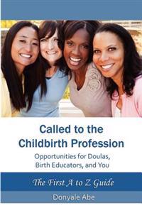 Called to the Childbirth Profession: Opportunities for Doulas, Birth Educators, and You