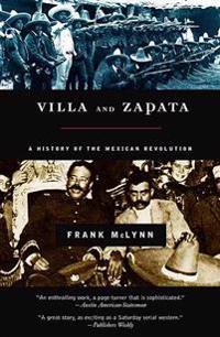 Villa and Zapata: A History of the Mexican Revolution