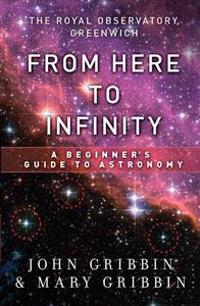 From Here to Infinity: The Royal Observatory, Greenwich Guide to Astronomy