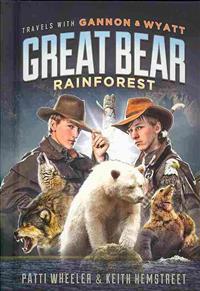 Travels with Gannon & Wyatt Great Bear Rainforest