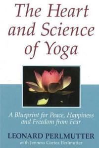 The Heart And Science of Yoga