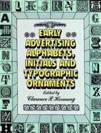 Early Advertising Alphabets, Initials and Typographic Ornaments