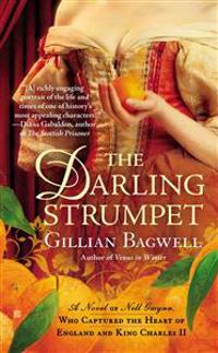 The Darling Strumpet: A Novel of Nell Gwynn, Who Captured the Heart of England and King Charles