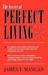 The Secret of Perfect Living
